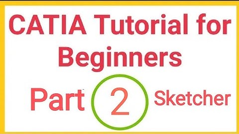 CATIA V5 software sketcher workbench for beginners|| Part 2|| #mechanical #design