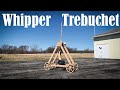 Whipper Trubuchet - Small and Full Scale