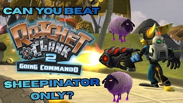 Can You Beat Ratchet & Clank Going Commando With Only The Sheepinator?