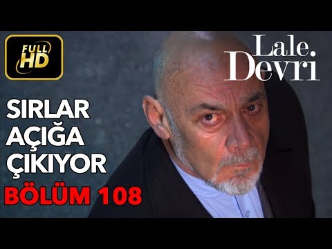 Lale Devri 108. Bölüm / Full HD (Tek Parça) - Sırlar Açığa Çıkıyor