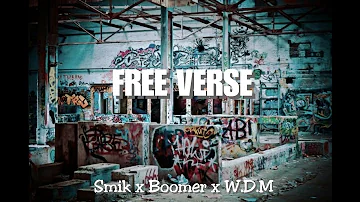 Smik x Boomer x W.D.M - Free Verse