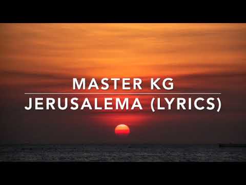 Jerusalema LYRICS   Master KG Ft Nomcebo With English Translation
