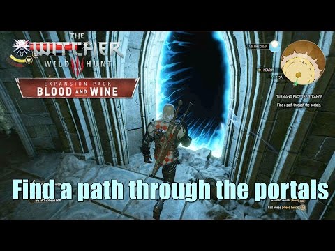 The Witcher 3 Blood And Wine Find a path through the portals