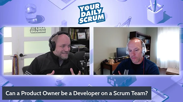 YDS: Can a Product Owner Be A Developer on a Scrum Team?
