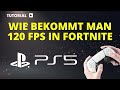 Wie bekommt man 120 fps auf ps5 in fortnite