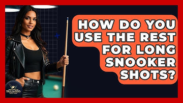 How Do You Use The Rest For Long Snooker Shots? - Billiards Hustlers