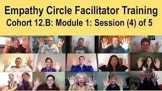 Empathy Training: Cohort 12.B: Module 1: Session 4 of 5