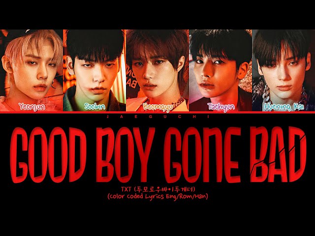 TXT Good Boy Gone Bad Lyrics (투모로우바이투게더 Good Boy Gone Bad 가사) (Color Coded Lyrics)