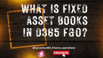 What is fixed asset books in d365 F&O?