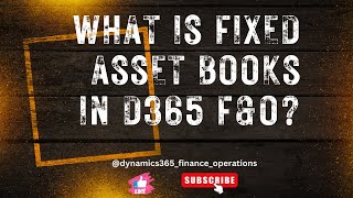 What is fixed asset books in d365 F&O?