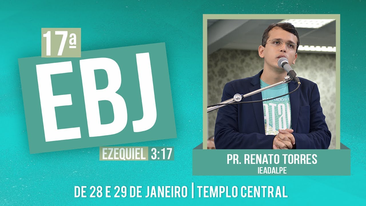 Pr. Renato Torres - 17ª EBJ (Escola Bíblica de Jovens) - Ieadalpe - 28/01/2022 (Sexta)
