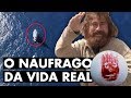 Este náufrago da vida real sobreviveu mais de um ano à deriva no oceano