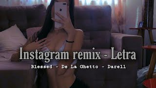 Instagram - (Remix)  Blessed 💙 ✖️ De La Ghetto ✖️ Darell (Letra Lyrics)