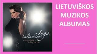 Inga Valinskienė - Mūsų Meilė - Mūsų Turtas. Lietuviškos Muzikos Albumas