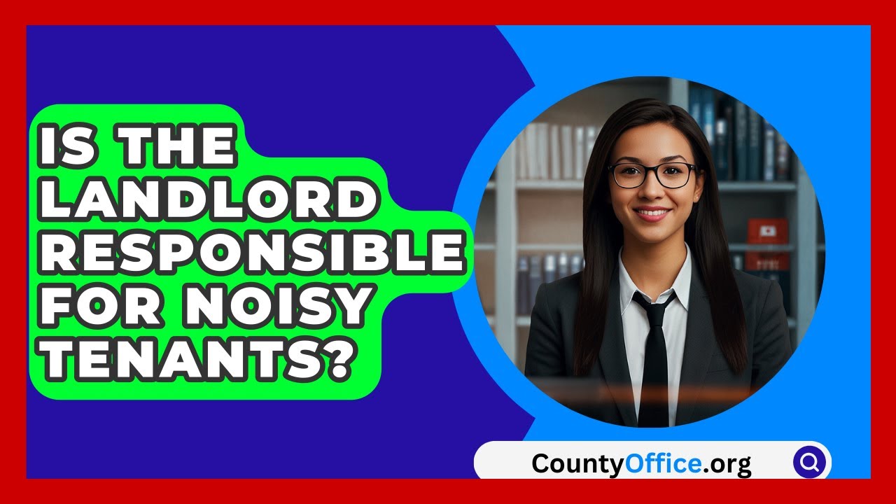 Is The Landlord Responsible For Noisy Tenants? - CountyOffice.org