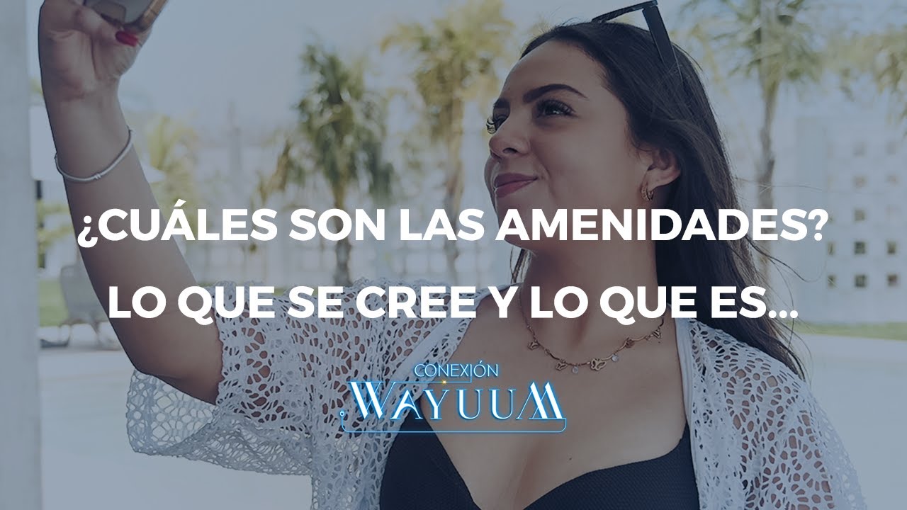¿Cuáles son las Amenidades? Lo que se cree y lo que es realmente...