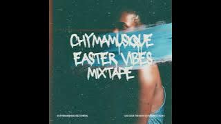 Episode 25: Chymamusique Easter Vibes Mixtape