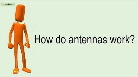 How Do Antennas Work?