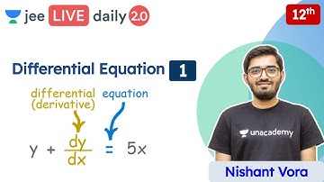 JEE 2022: Differential Equation L1 | Class 12 | Unacademy JEE | JEE Maths | Nishant Vora