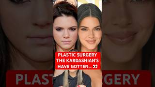 PLASTIC SURGERY the Kardashian’s have admitted to 👀