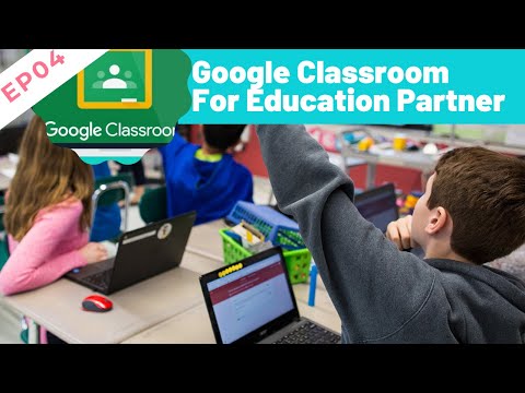 EP04 - How can you benefit as a Google for Education Partner ? | Google Classroom Tutorial