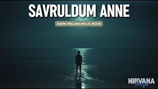 Savruldum Anne - Nirvana Müzik Melancholic Rock Official Audio