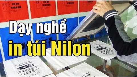 Dạy nghề in lụa trên túi nilon, in túi nhựa, in túi bóng, in túi PE - In Trần Vũ