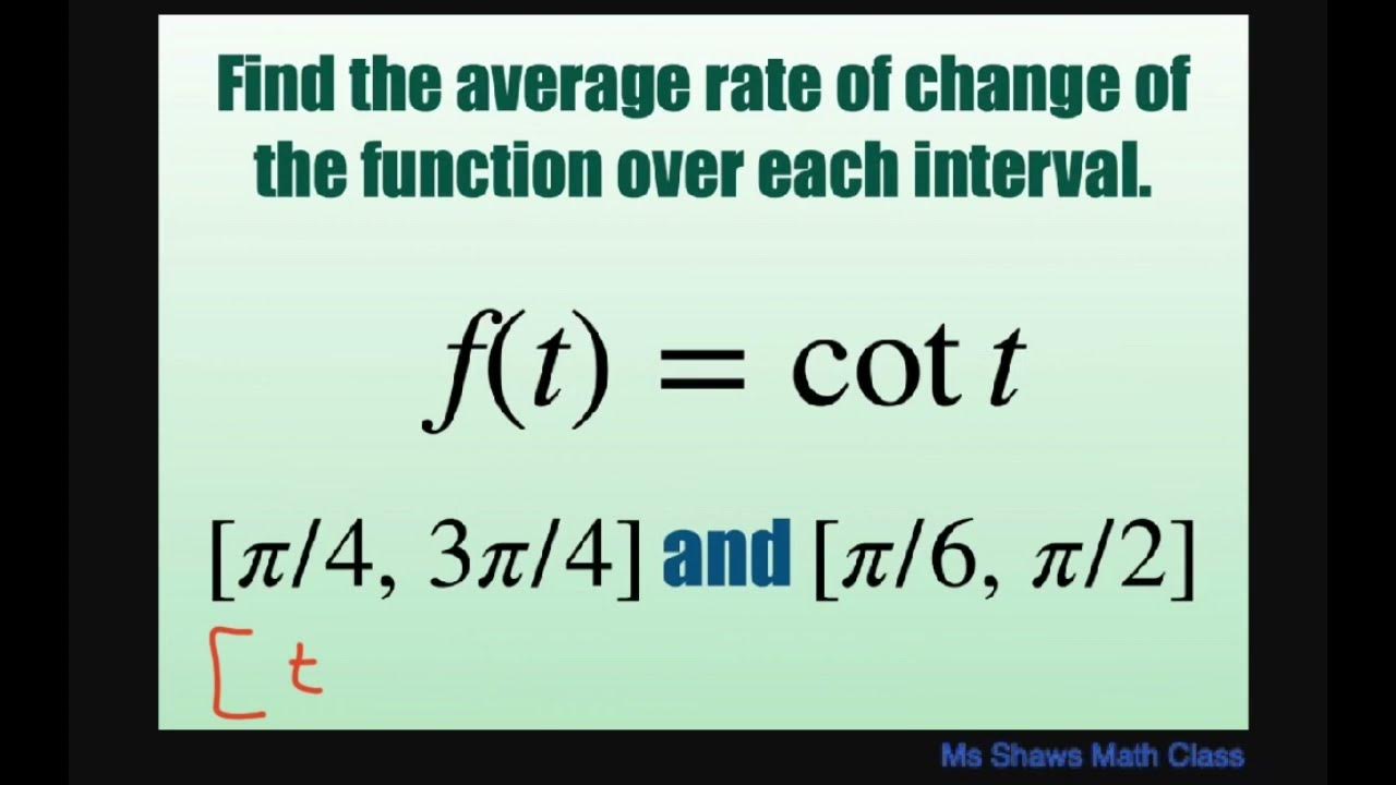 Find the average rate of change for f(t) = cot t over [pi/4, 3pi/4