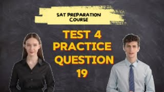 Digital SAT | Expert Strategy Practice Test Questions | Reading and Writing Test 4 Question 19