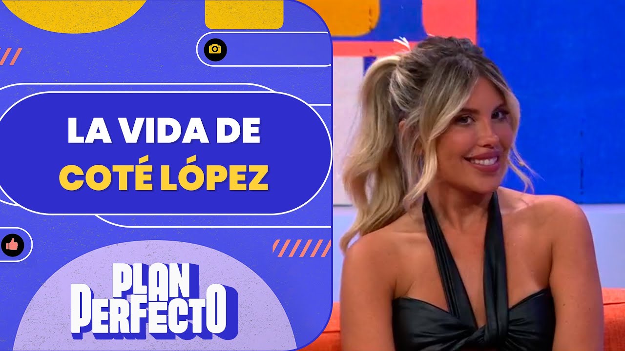 ¡LA CONSTANCIA ES CLAVE! La vida de Coté López, la más versátil de las celebridades - Plan Perfecto