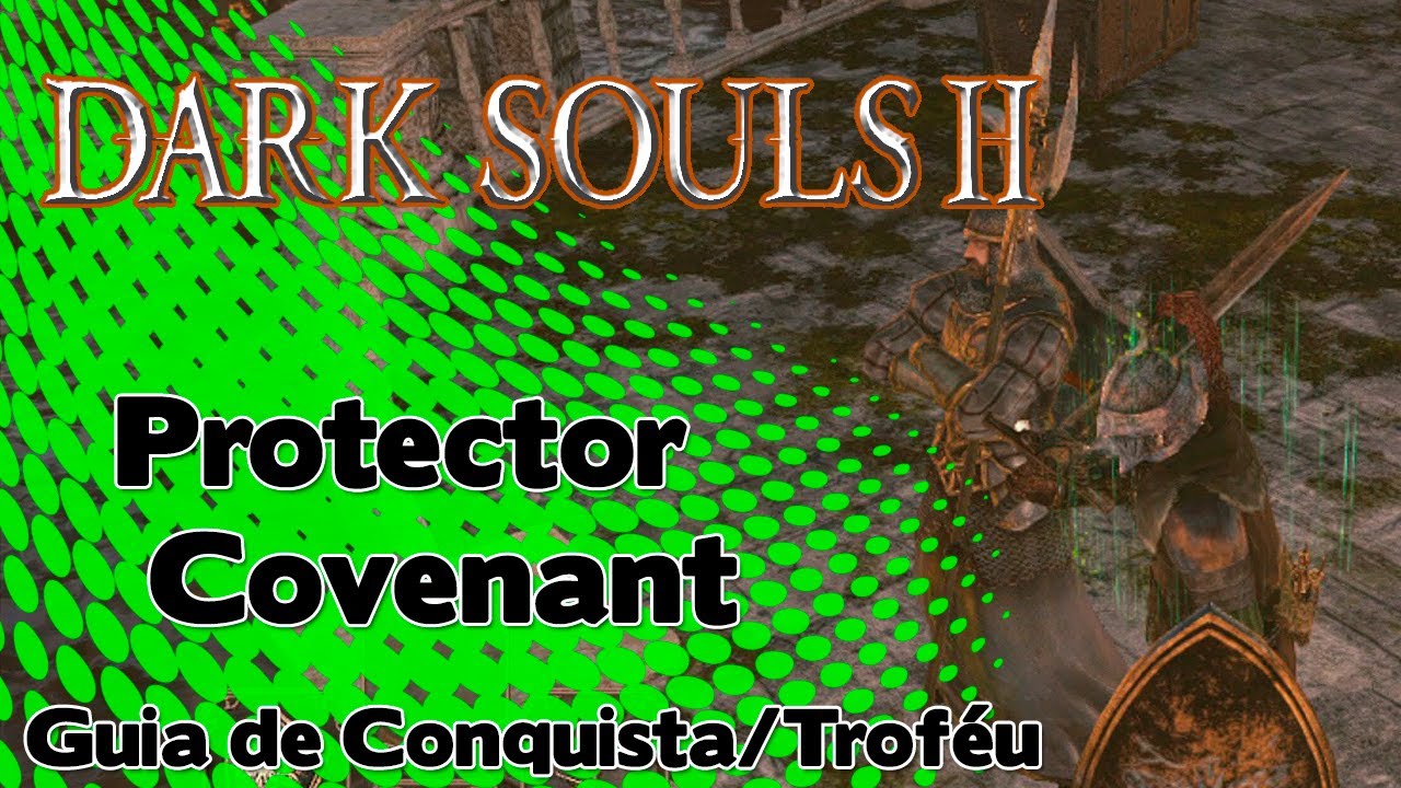 Dark Souls 2: Protector Covenant - Guia de Conquista / Troféu (Localização do Token of Fidelity)