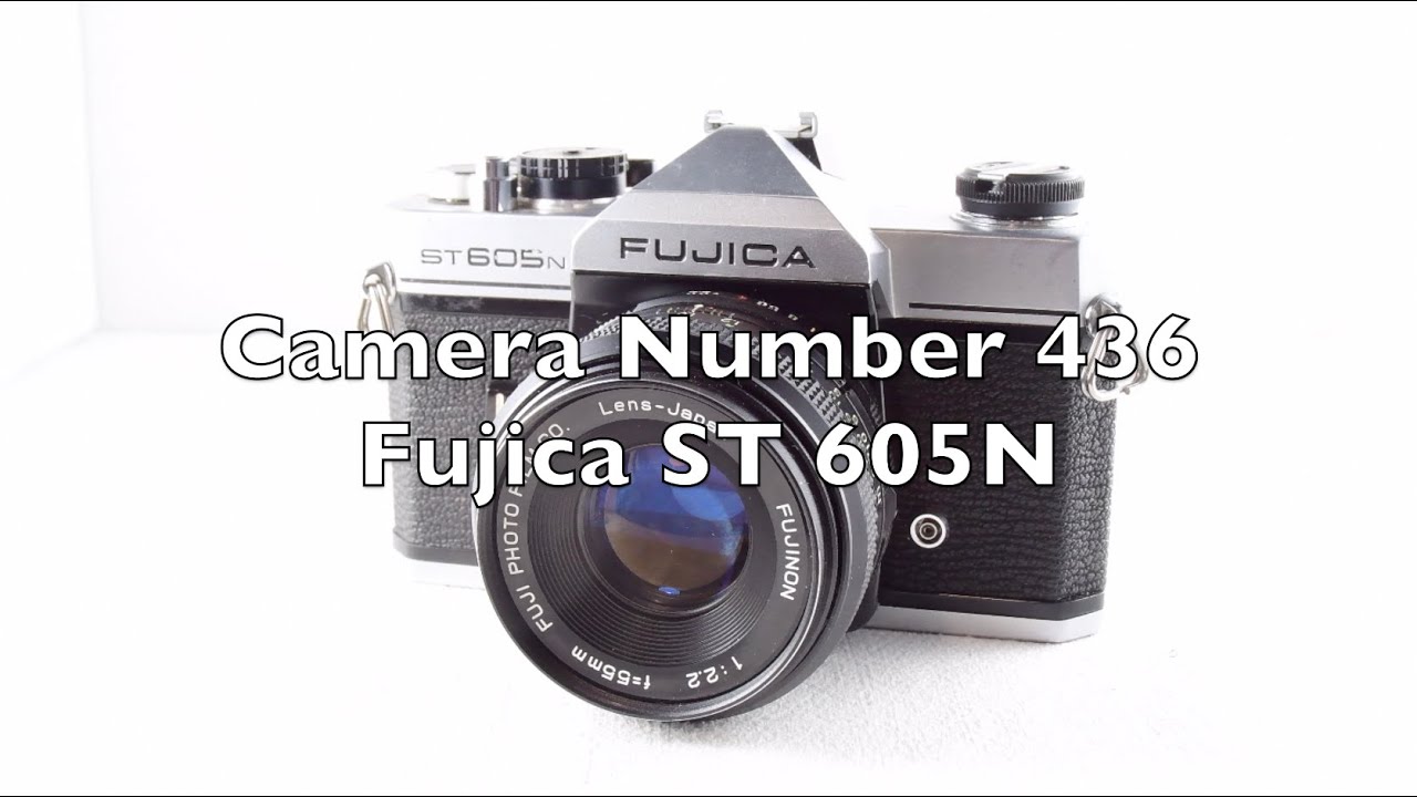 Camera Number 436 Fujica ST 605N - YouTube