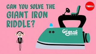 Can you solve the giant iron riddle?  Alex Gendler