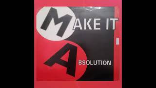 ABSOLUTION - MAKE IT (AFTER MIX)