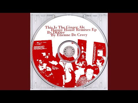 Ginger Ale — Happy House (Etienne De Crécy Debut Remix)