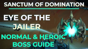 Eye of the Jailer | Normal & Heroic Raid Guide | Sanctum of Domination