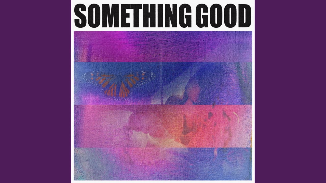 Guarda Something Good su YouTube Guarda Something Good su YouTube