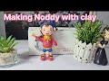 Clay art making noddy cartoon character with clay  diy clay noddy 