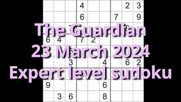 Sudoku solution – The Guardian 23 March 2024 Expert level