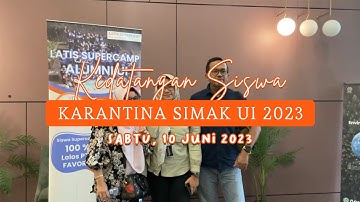 Kedatangan KARANTINA SIMAK UI by Latis Supercamp