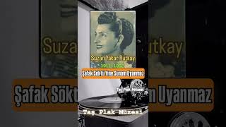 Suzan Yakar Rutkay - Şafak Söktü Yine Sunam Uyanmaz