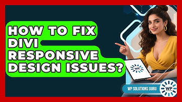 How To Fix Divi Responsive Design Issues? - WP Solutions Guru