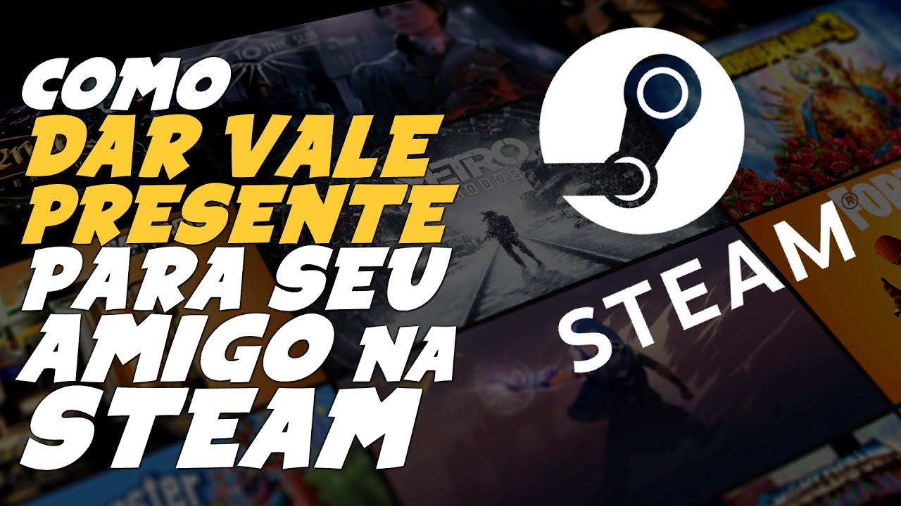 Como COMPRAR e DAR VALE PRESENTE p/ SEUS AMIGOS na STEAM