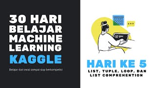 Hari 5 - List, Tuple, Loop, List Comprehension | 30 Hari ML Kaggle