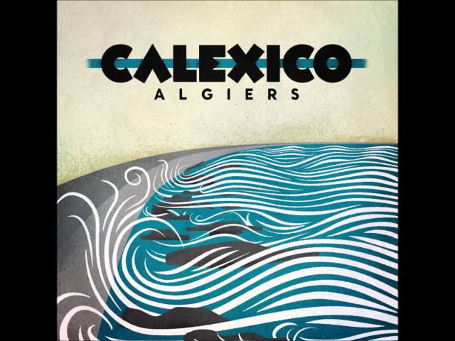 Calexico - Maybe On Monday