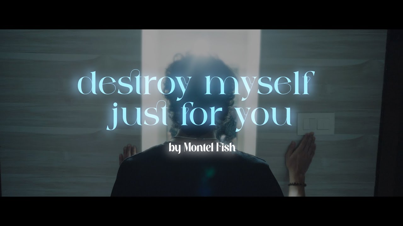 destroy myself for you - montell fish [cover music video]