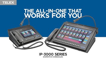 IP-3000 Series by Telex - next generation of IP-based radio dispatch consoles