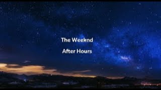 The weekend - After hours lyrics
