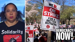Rutgers on Strike: Meet One of Thousands of Profs & Grad Workers Demanding Better Pay, Job Security