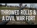 Throwed Rolls & A Forgotten Civil War Fort | History Traveler Episode 110